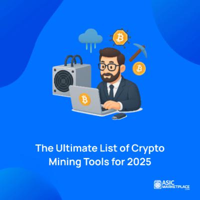 The Ultimate List of Crypto Mining Tools for 2025 The Ultimate List of Crypto Mining Tools for 2025