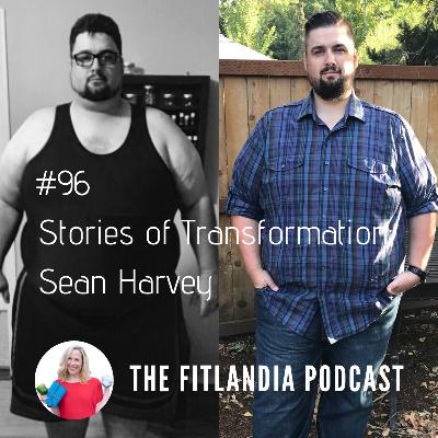 96 - Stories of Transformation: Sean Harvey