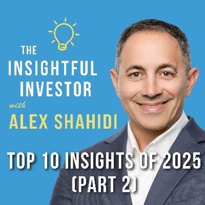 #103 - Alex Shahidi: Top 10 Insights of 2025 (Part 2) #103 - Alex Shahidi: Top 10 Insights of 2025 (Part 2)