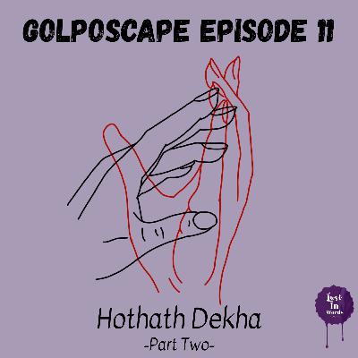 Golposcape Episode 11 : Hothath Dekha (Part Two)