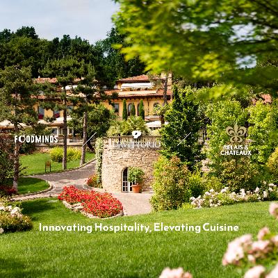 Foodminds X Relais & Châteaux - Innovating Hospitality, Elevating Cuisine - DA VITTORIO