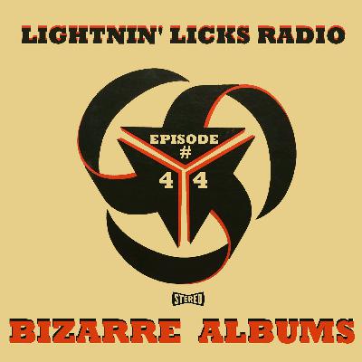 #44 - Bizarre Albums #44 - Bizarre Albums