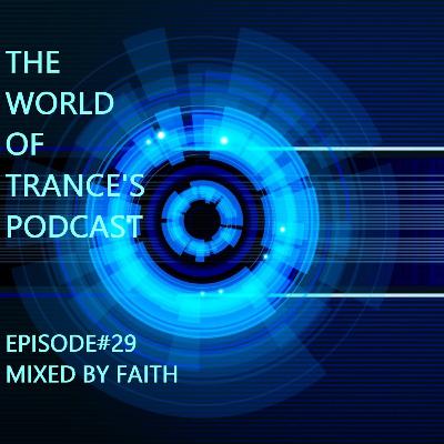 The World Of Trance's Podcast - Episode # 029 Mixed by Faith