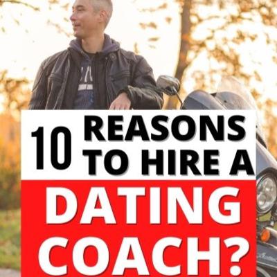 10 Reasons To Hire A Dating Coach 10 Reasons To Hire A Dating Coach