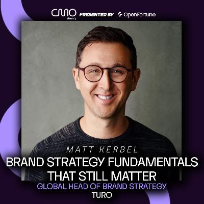 Matt Kerbel of Turo: Brand Strategy Fundamentals That Still Matter