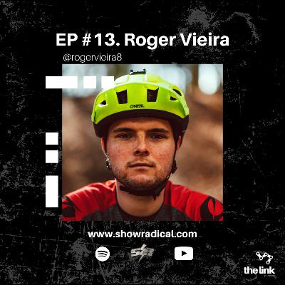 EP #13 - Roger Vieira