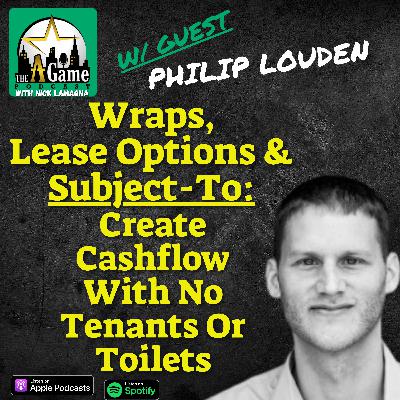 Wraps, Lease Options & Subject-To: Create Cashflow With No Tenants Or Toilets | Philip Louden