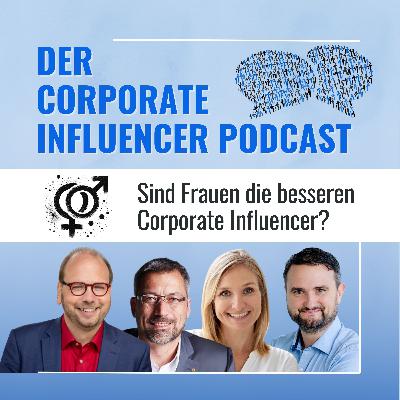 Sind Frauen die besseren Corporate Influencer? Der Gender-Gap zwischen Selbstzweifel, Sichtbarkeit und Selbstübersc