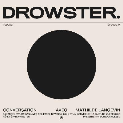 Une conversation avec Mathilde Langevin (Micro-féminisme, psychologie en photo & influence des drag queens) - 037
