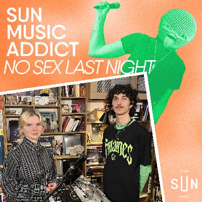 SUN Music Addict - Le live de No Sex Last Night SUN Music Addict - Le live de No Sex Last Night