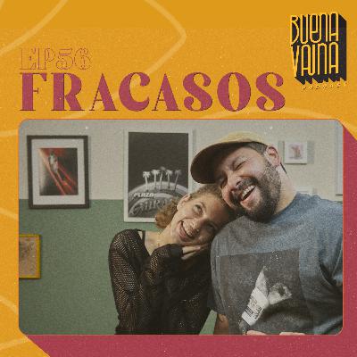 Ep 56. FRACASOS (feat. WASAISA) Ep 56. FRACASOS (feat. WASAISA)