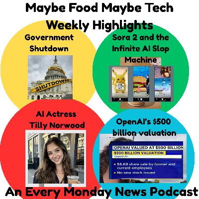 Government Shutdown Complaints, AI Actress Tilly Norwood, Sora 2 and the AI Slop Machine, Open AI's New Title