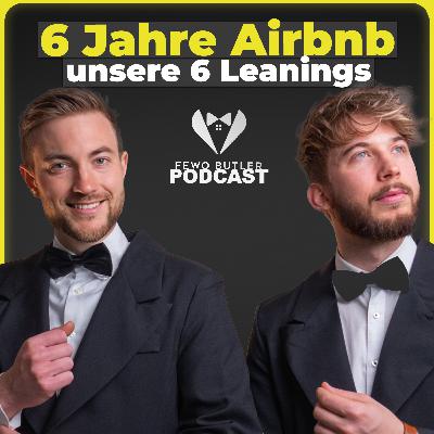 6 Jahre Airbnb - Unsere 6 wichtigsten Learnings | Fewo-Butler Podcast#58