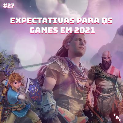 Triple A Cast #27 – Os 5 melhores jogos de 2021