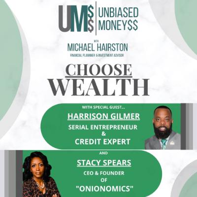 Choose Wealth - featuring Harrison Gilmer and Stacy Spears