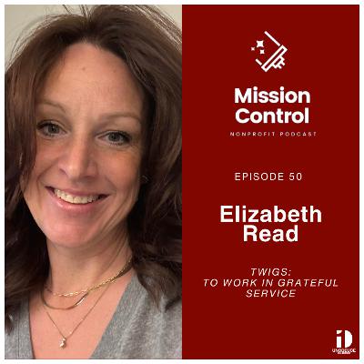 Lifting Burdens, Building Community: The TWIGS Story with Beth Read | Mission Control Podcast Lifting Burdens, Building Community: The TWIGS Story with Beth Read | Mission Control Podcast