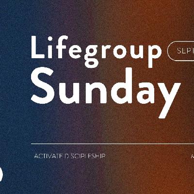 Lifegroup Sunday // Kraig Oman