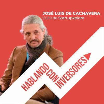 #5 "Hablando con Jose Luis de Cachavera" de Startupxplore