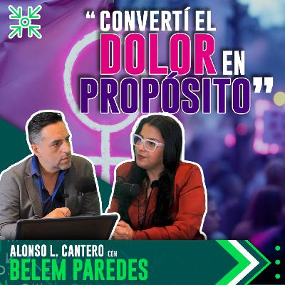 “Dejé una vida perfecta para ayudar a mujeres en violencia” | Mtra. Belem Paredes | PDRT5E4
