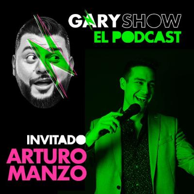 Arturo Manzo - Gary Show El Podcast
