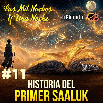 11° Noche. Historia del Primer Saaluk 11° Noche. Historia del Primer Saaluk