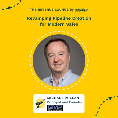 Revamping Pipeline Creation for Modern Sales ft. Michael Phelan