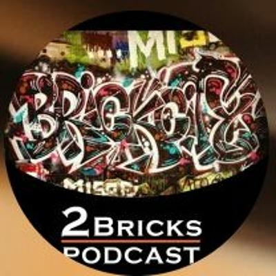 2 Bricks Podcast -Ep 56