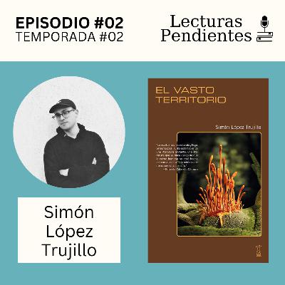 T2E2 - «El vasto territorio» de Simón López Trujillo