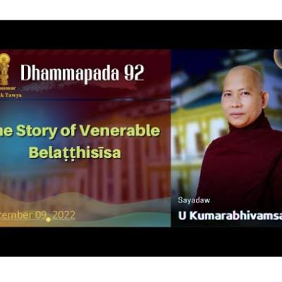 63. Dhammapada 92，The Story of Venerable Belaṭṭhisīsa｜Pa Auk （Maymyo）2022