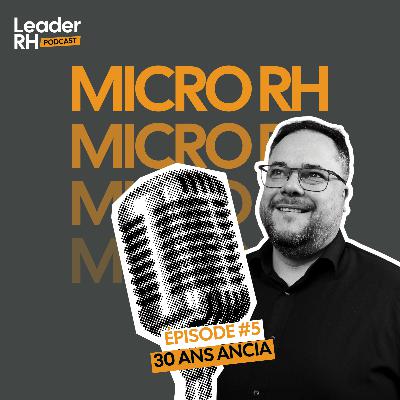 Micro RH #5 - Les 30 ans Ancia Micro RH #5 - Les 30 ans Ancia
