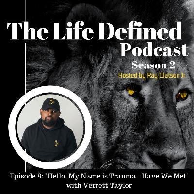 "Hello, My Name is Trauma...Have We Met" with Verrett Taylor