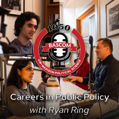 Careers in Public Policy with Ryan Ring Careers in Public Policy with Ryan Ring
