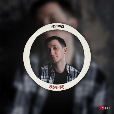 XPROMT FRESHMEN: Faintfire
