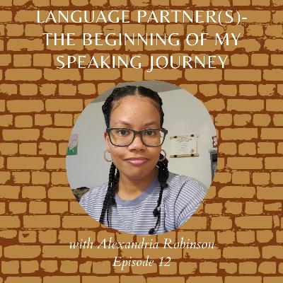 Language Partner(s)- The Beginning Of My Speaking Journey