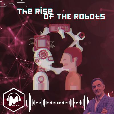 The Rise of the Robots The Rise of the Robots