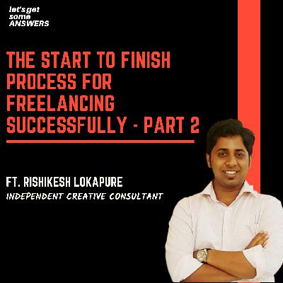 What's the right way to do freelancing and how should one approach it? Part - 2 Ft. Rishikesh Lokapure