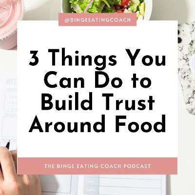 3 Things You Can Do to Build Trust Around Food