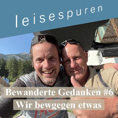 #1.6 - Wir bewegen etwas - Bewanderte Gedanken #1.6 - Wir bewegen etwas - Bewanderte Gedanken