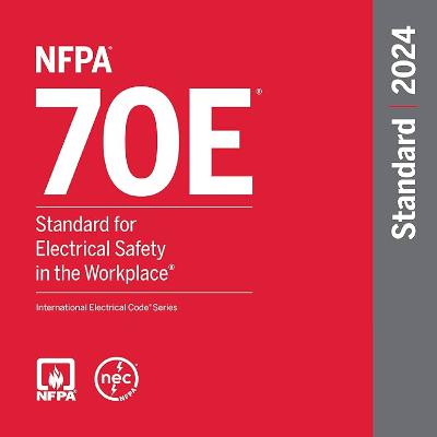 NFPA 70E: Electrical Safety in the Workplace