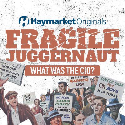 Bonus Episode: What the CIO Reveals About the Movement Today