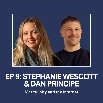 Dr Stephanie Wescott & Daniel Principe on masculinity & the internet Dr Stephanie Wescott & Daniel Principe on masculinity & the internet