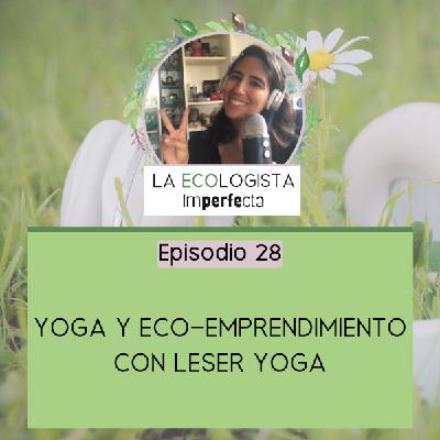 Episodio 28 - Yoga y eco-emprendimiento con Leser Yoga