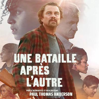 « UNE BATAILLE APRÈS L’AUTRE », LE NOUVEAU FILM AVEC LEONARDO DICAPRIO SORT AUJOURD’HUI AU CINÉMA