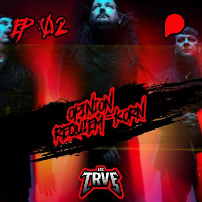Los Trve Podcast | Episodio 2: Opinión "Requiem" de KoRn