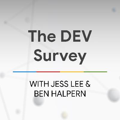 The DEV Survey with Jess Lee & Ben Halpern - The State of the Web