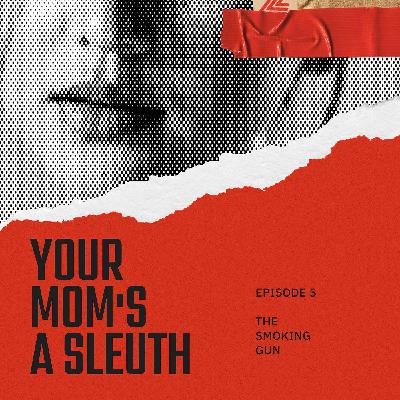 Episode 5 - The Smoking Gun