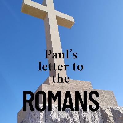 A new podcast looking at Paul's letter to the Romans