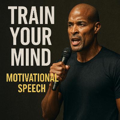 TRAIN YOUR MIND 💥 - David Goggins Motivational Speech That Will Change Everything