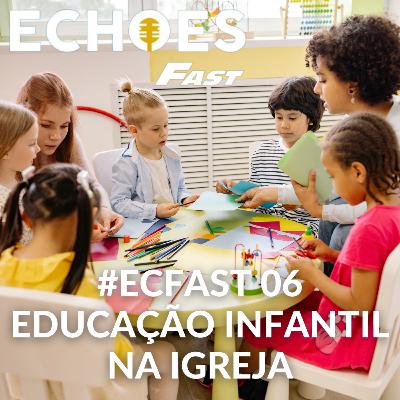 #ECFast06 - Educação Infantil Na Igreja