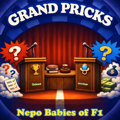 The Grand Pricks Culture Files: Nepo Babies in F1 - Do Verstappen & Stroll Deserve Their Seats?